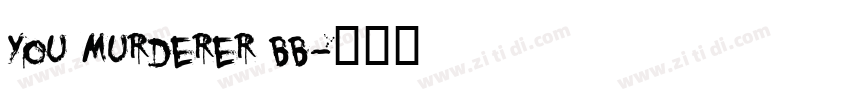 You Murderer BB字体转换